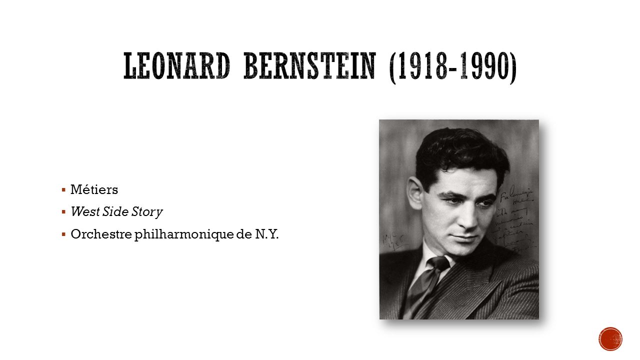 Leonard Bernstein ( ) Métiers West Side Story