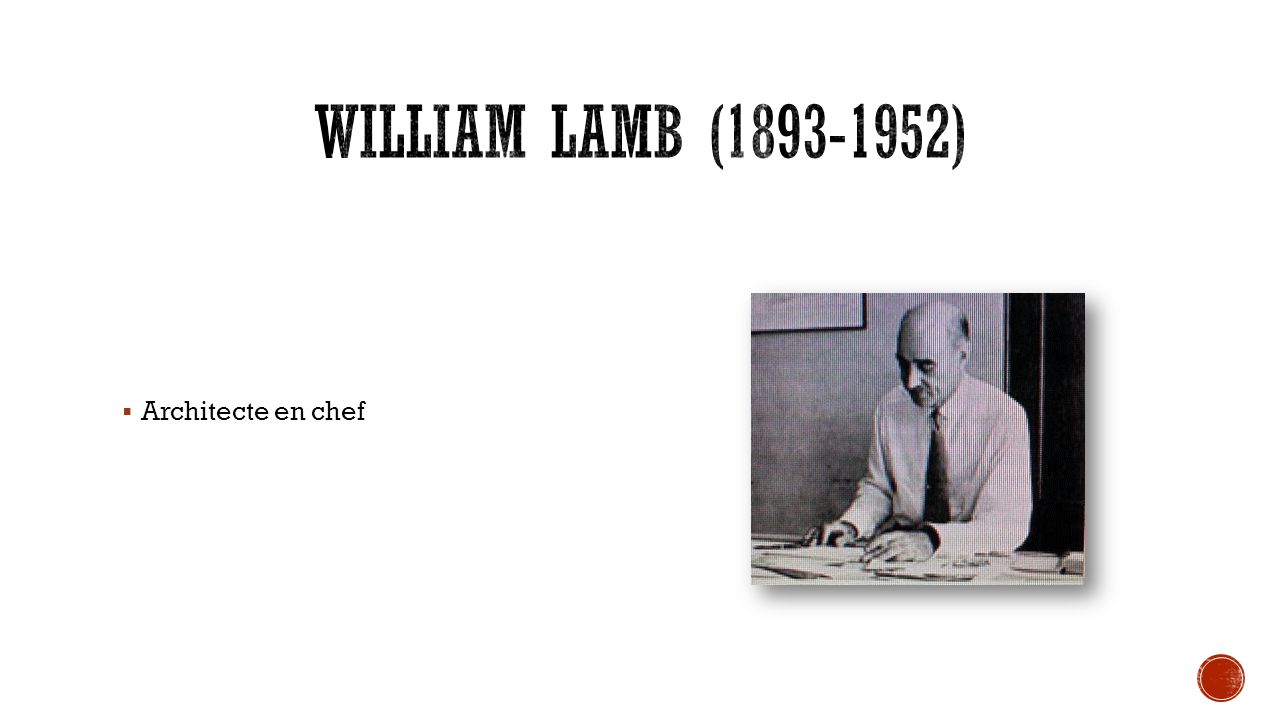 William Lamb ( ) Architecte en chef