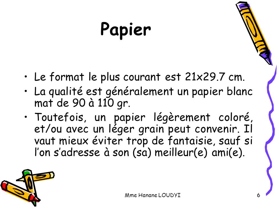 Papier Le format le plus courant est 21x29.7 cm.