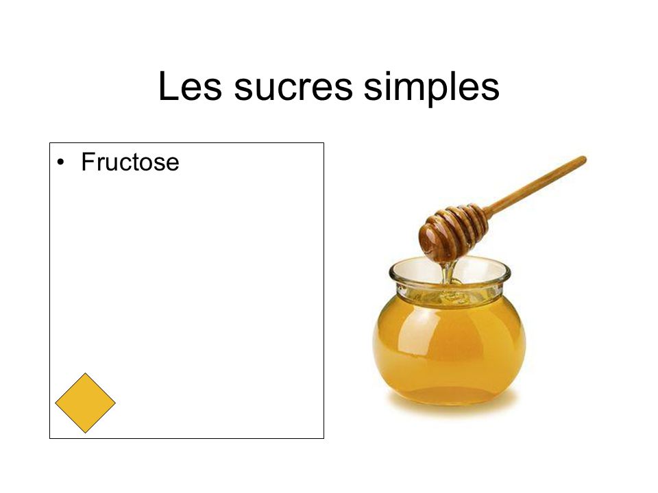 Les sucres simples Fructose
