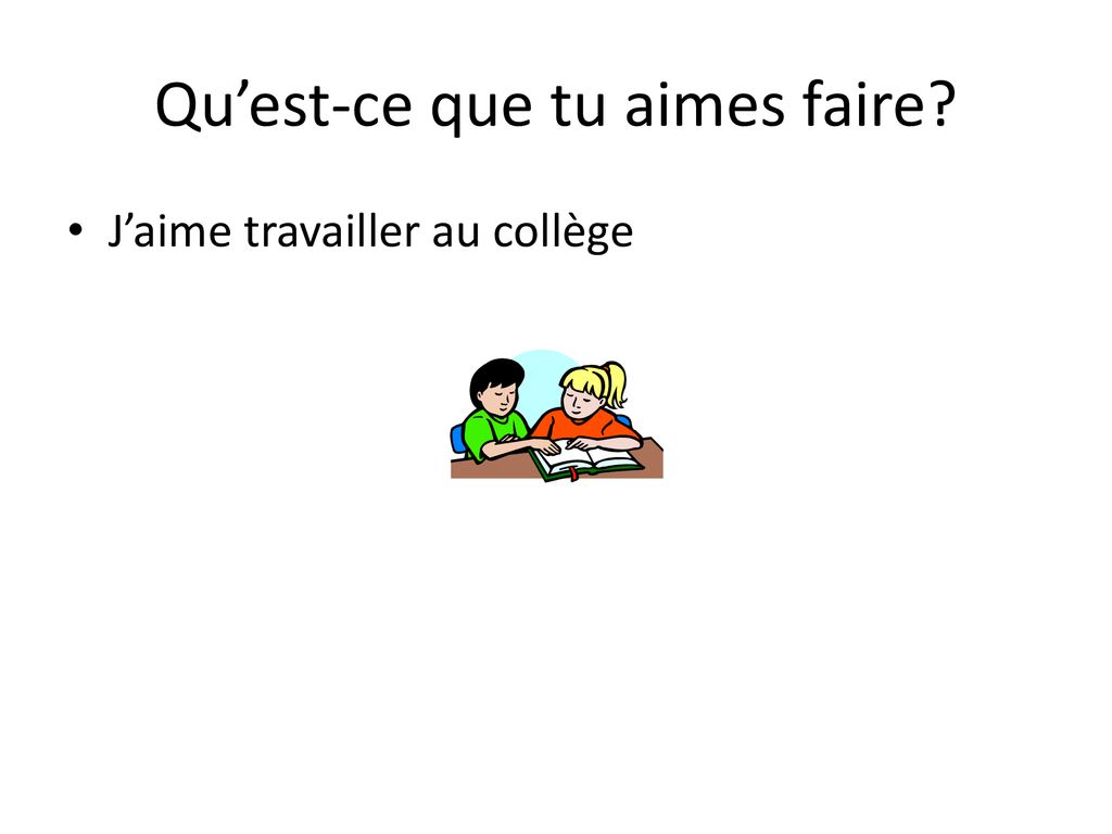 Qu’est-ce Que Tu Aimes Faire? - Ppt Télécharger