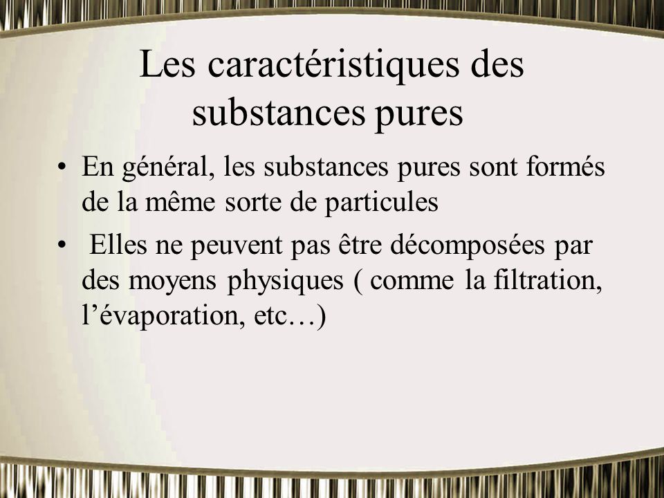 Les caractéristiques des substances pures
