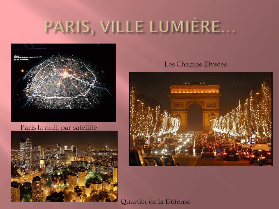 PARIS, VILLE LUMIÈRE… Les Champs Elysées Paris la nuit, par satellite