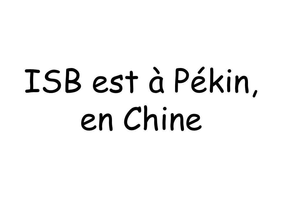 ISB est à Pékin, en Chine