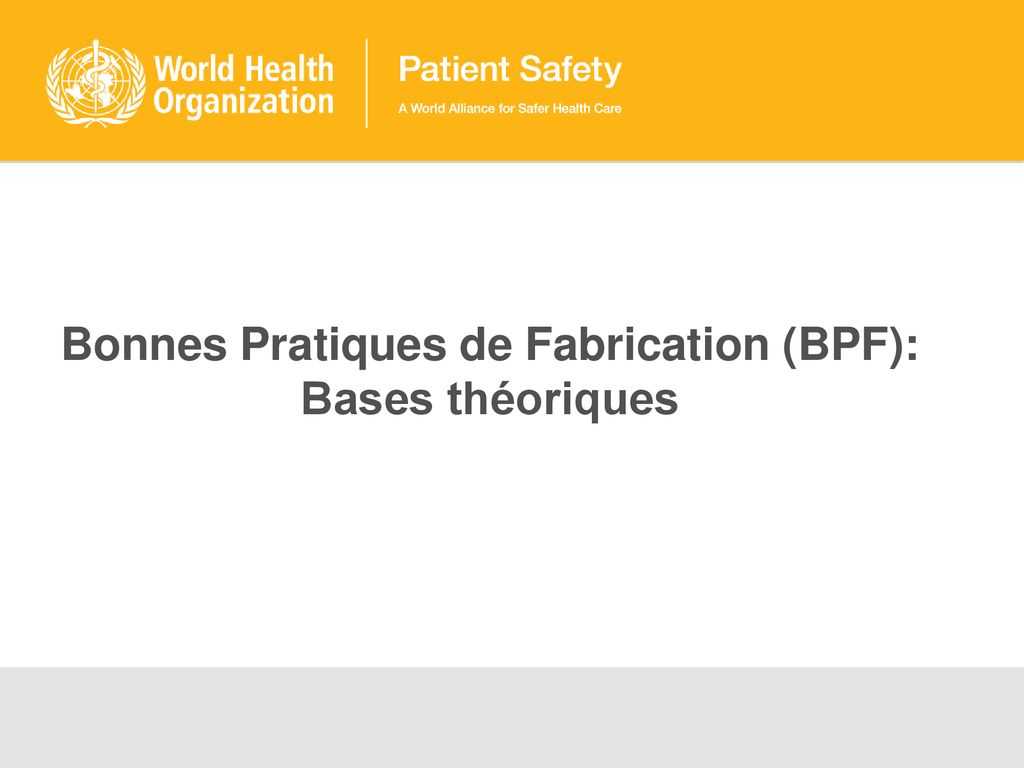 Bonnes Pratiques de Fabrication (BPF): Bases théoriques