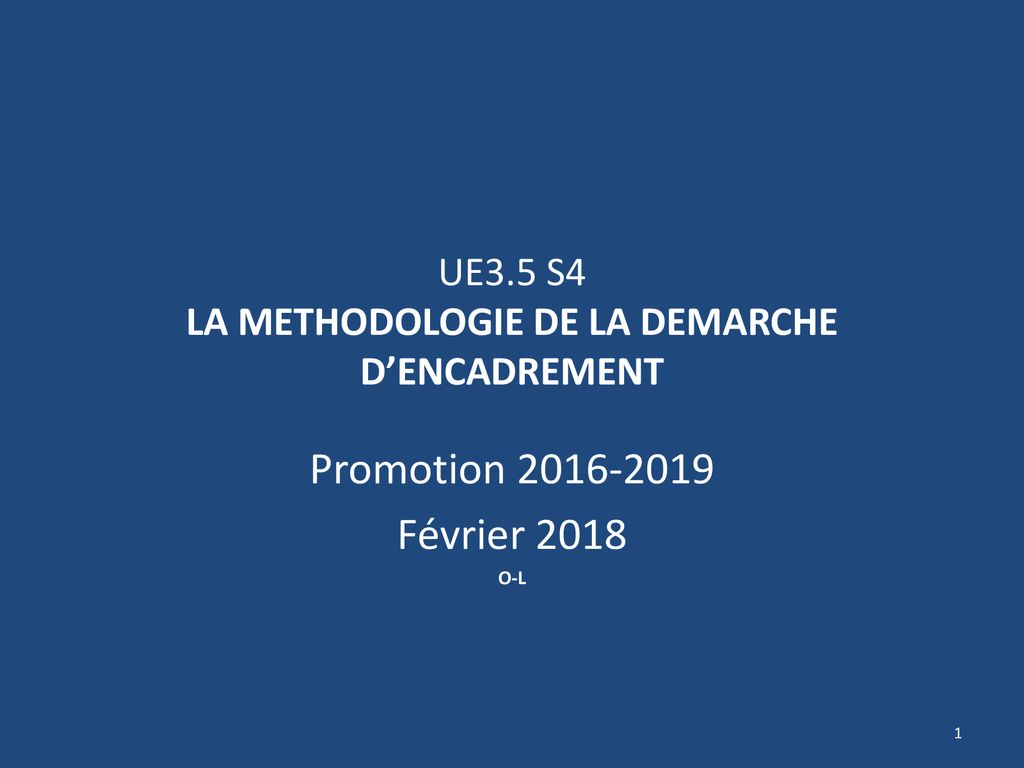 UE3.5 S4 LA METHODOLOGIE DE LA DEMARCHE D’ENCADREMENT
