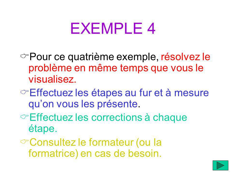 EXEMPLE 4 Pour ce quatrième exemple, résolvez le problème en même temps que vous le visualisez.
