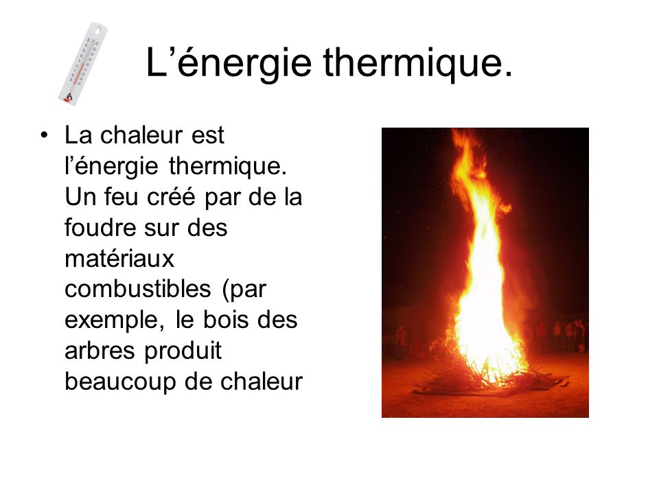 L’énergie thermique.