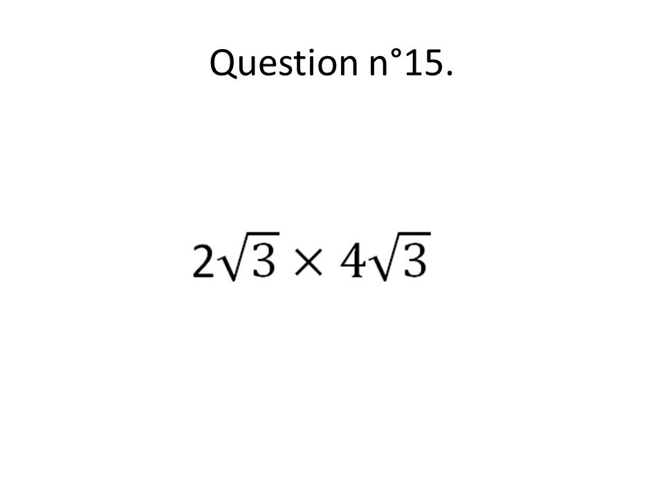 Question n°15.