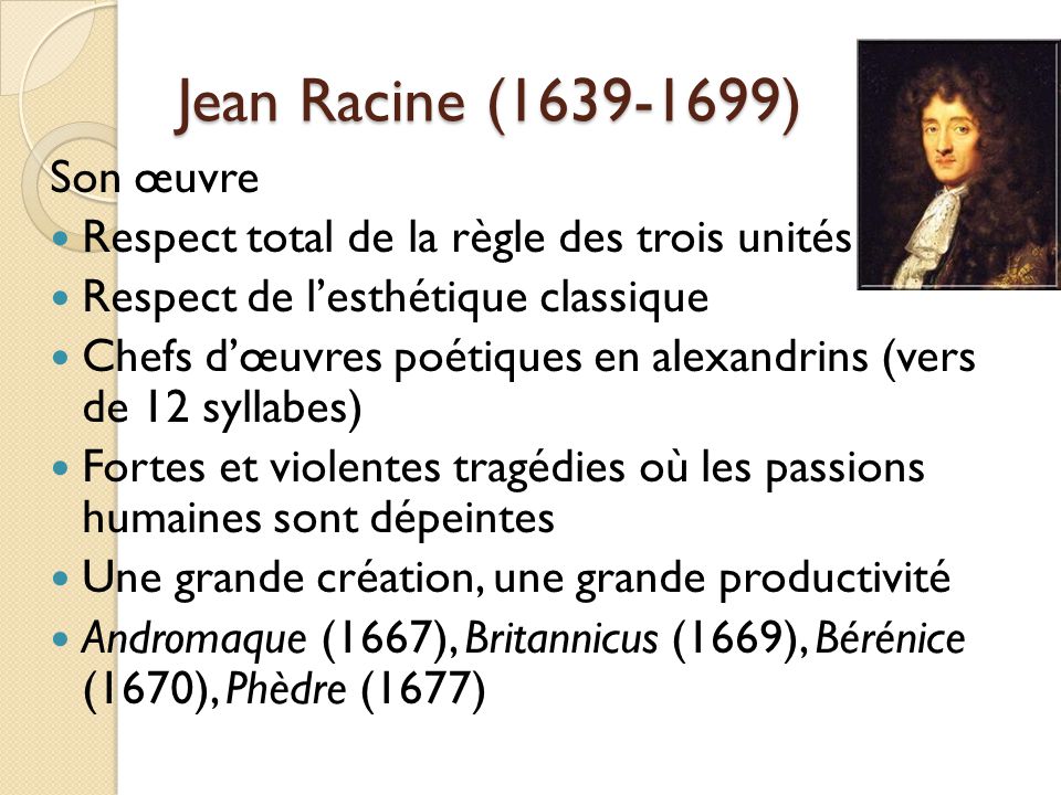 Jean Racine ( ) Son œuvre