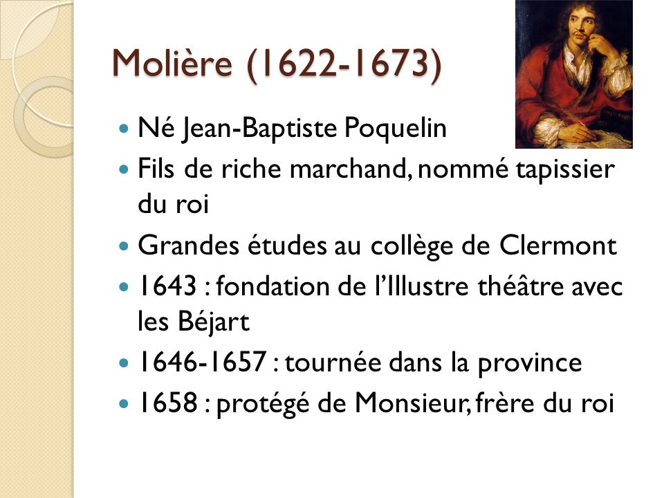 Molière ( ) Né Jean-Baptiste Poquelin