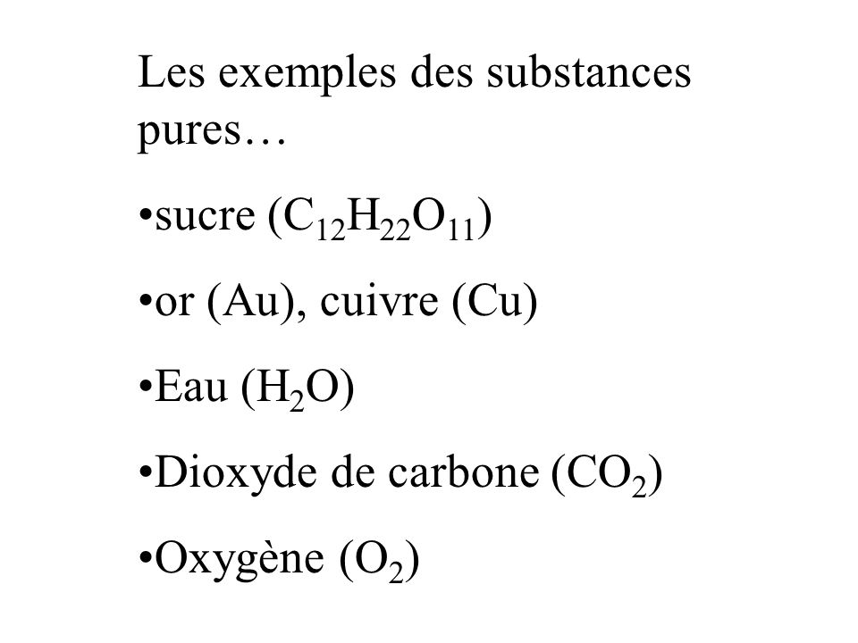 Les exemples des substances pures…
