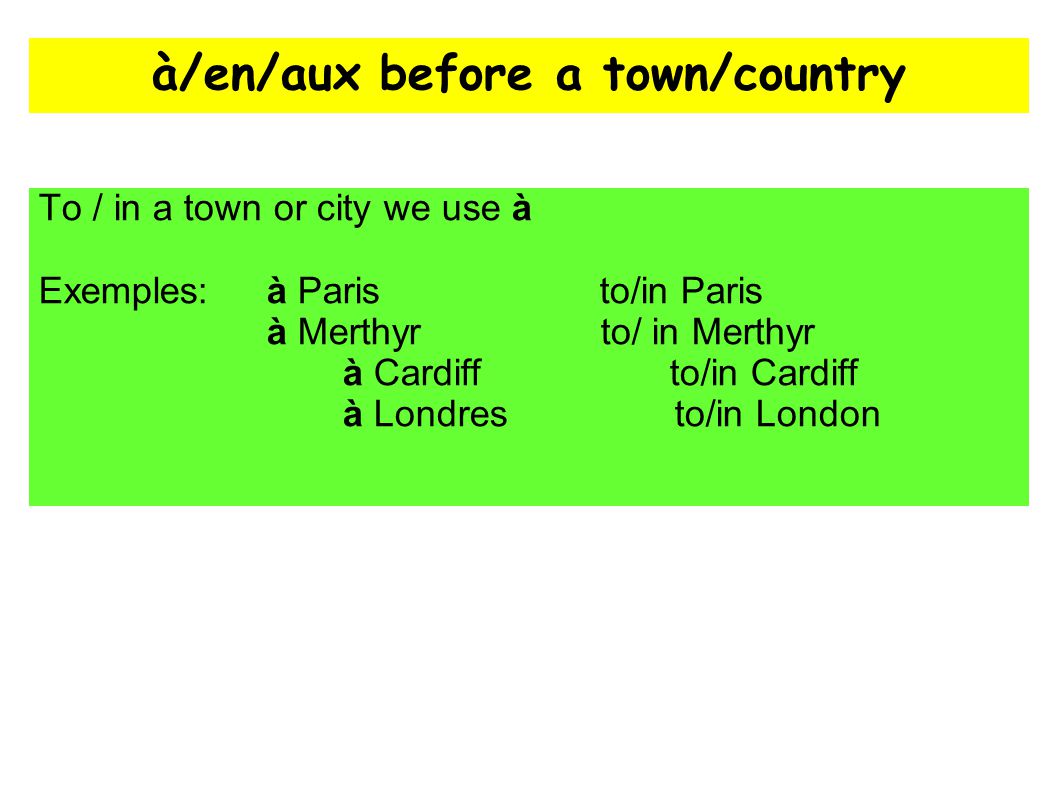 à/en/aux before a town/country