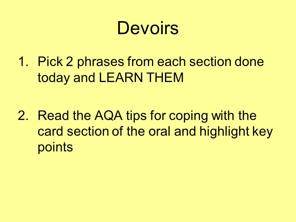 Devoirs Pick 2 phrases from each section done today and LEARN THEM