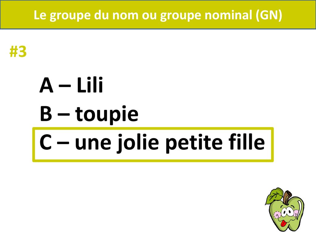 Le groupe du nom ou groupe nominal (GN)