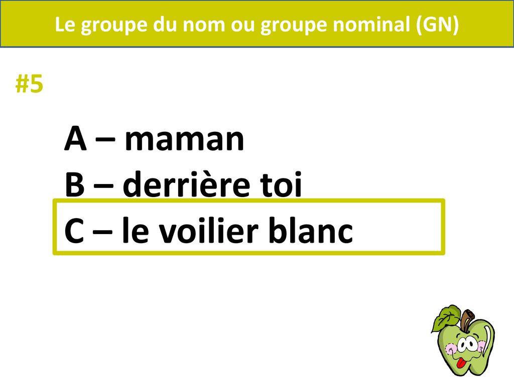 Le groupe du nom ou groupe nominal (GN)