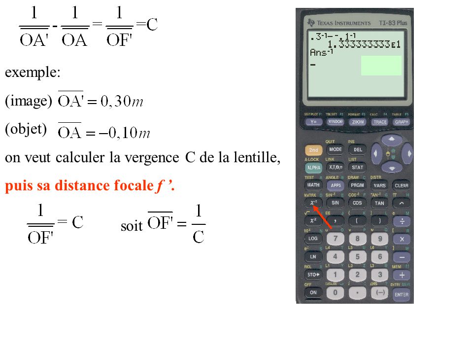 exemple: (image) (objet) on veut calculer la vergence C de la lentille, puis sa distance focale f ’.