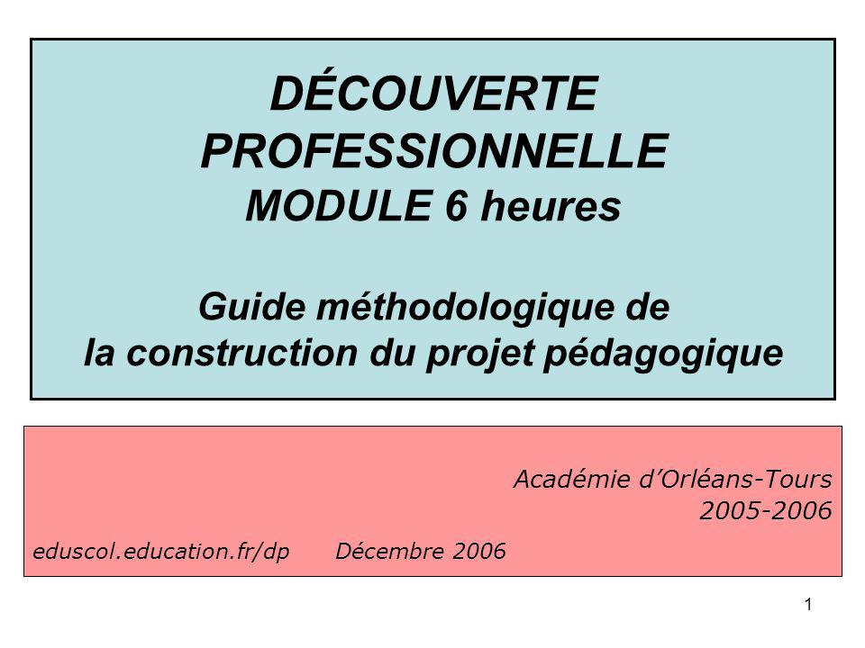 DÉCOUVERTE PROFESSIONNELLE MODULE 6 heures Guide méthodologique de la construction du projet pédagogique