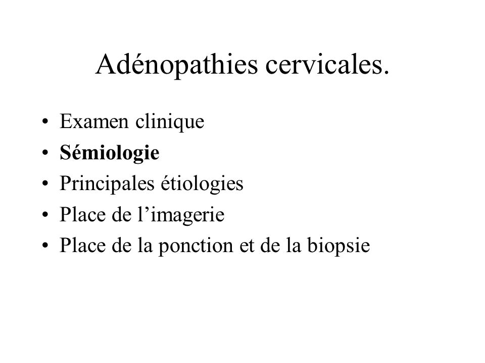 Adénopathies cervicales.