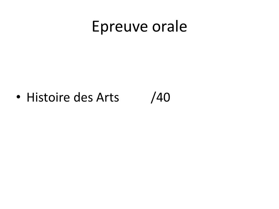 Epreuve orale Histoire des Arts /40