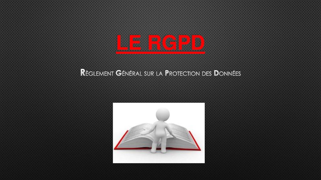 Règlement Général Sur La Protection Des Données - Ppt Télécharger