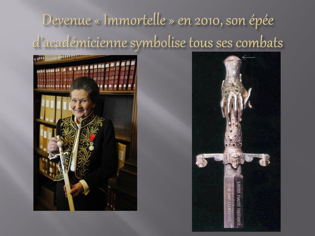 Devenue « Immortelle » en 2010, son épée d’académicienne symbolise tous ses combats