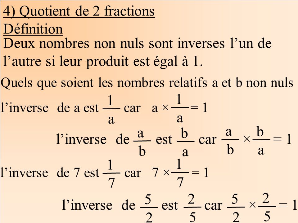 4) Quotient de 2 fractions Définition
