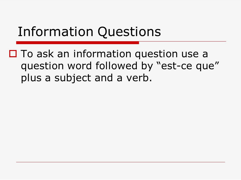 Information Questions