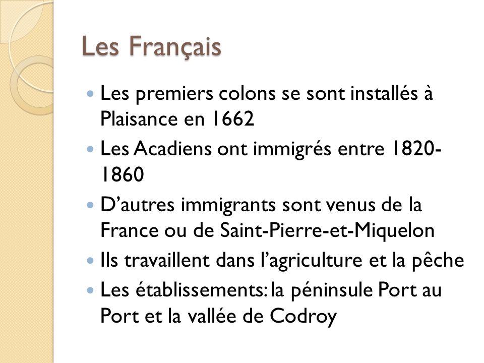 Les Français Les premiers colons se sont installés à Plaisance en 1662