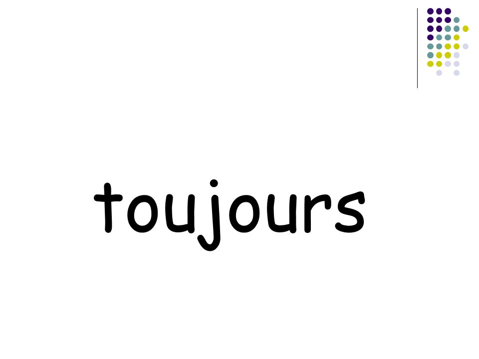toujours