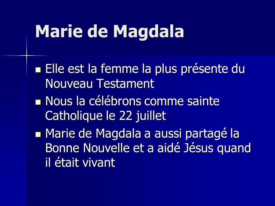 Marie de Magdala Elle est la femme la plus présente du Nouveau Testament. Nous la célébrons comme sainte Catholique le 22 juillet.