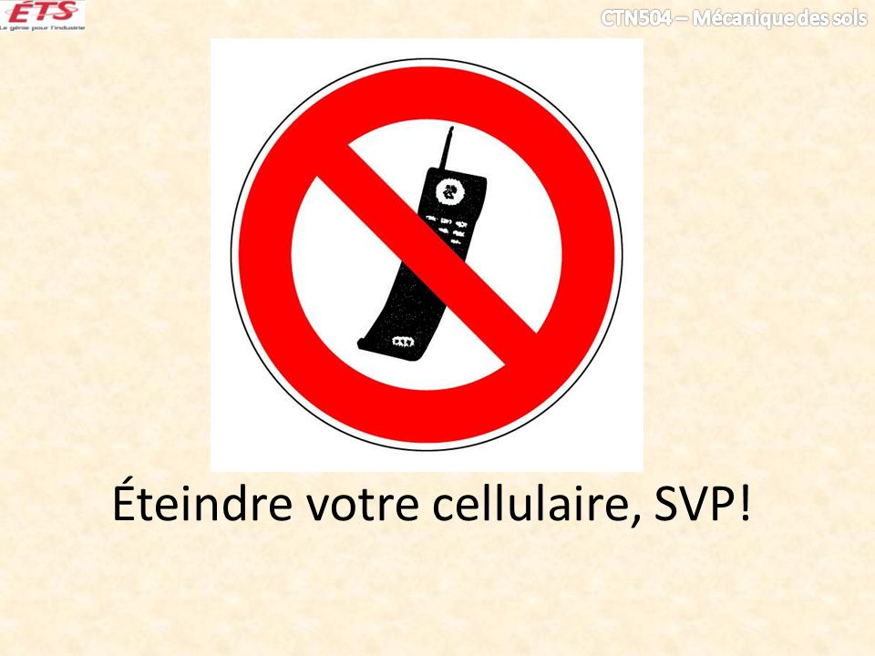 Éteindre votre cellulaire, SVP!