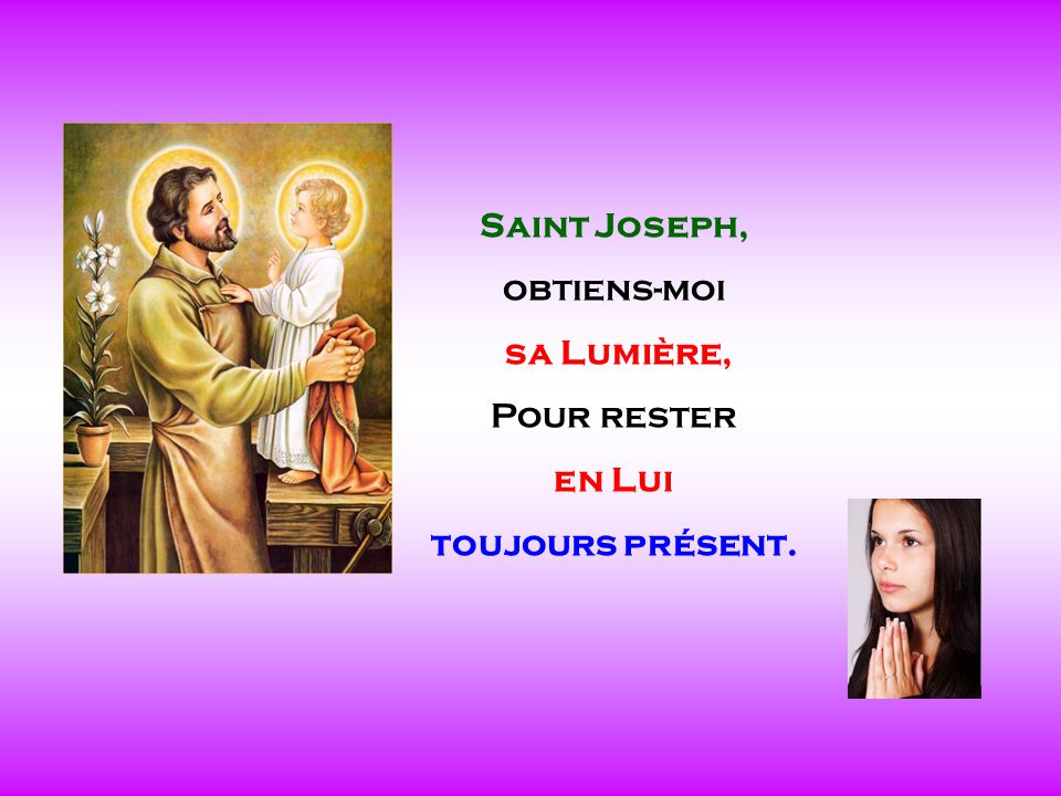 . . Saint Joseph, obtiens-moi sa Lumière, Pour rester en Lui