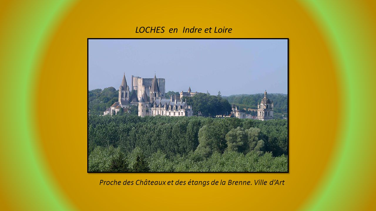 LOCHES en Indre et Loire