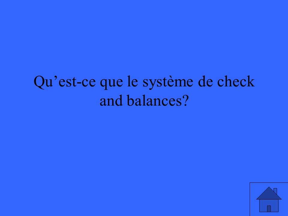 Qu’est-ce que le système de check and balances