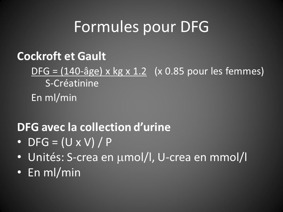 Formules pour DFG Cockroft et Gault DFG avec la collection d’urine