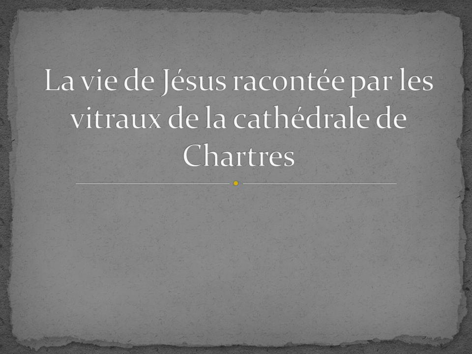 La vie de Jésus racontée par les vitraux de la cathédrale de Chartres