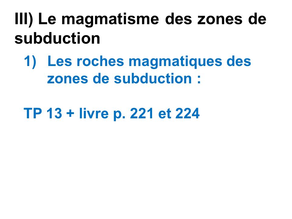 III) Le magmatisme des zones de subduction