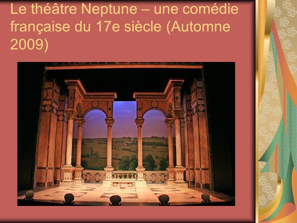 Le théâtre Neptune – une comédie française du 17e siècle (Automne 2009)