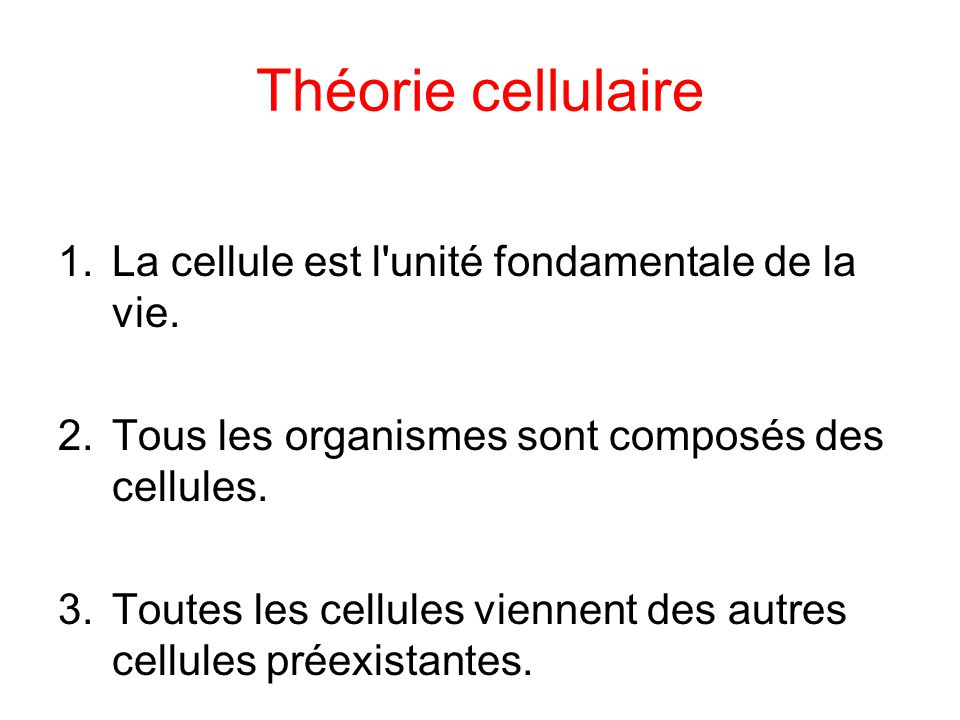 Théorie cellulaire La cellule est l unité fondamentale de la vie.