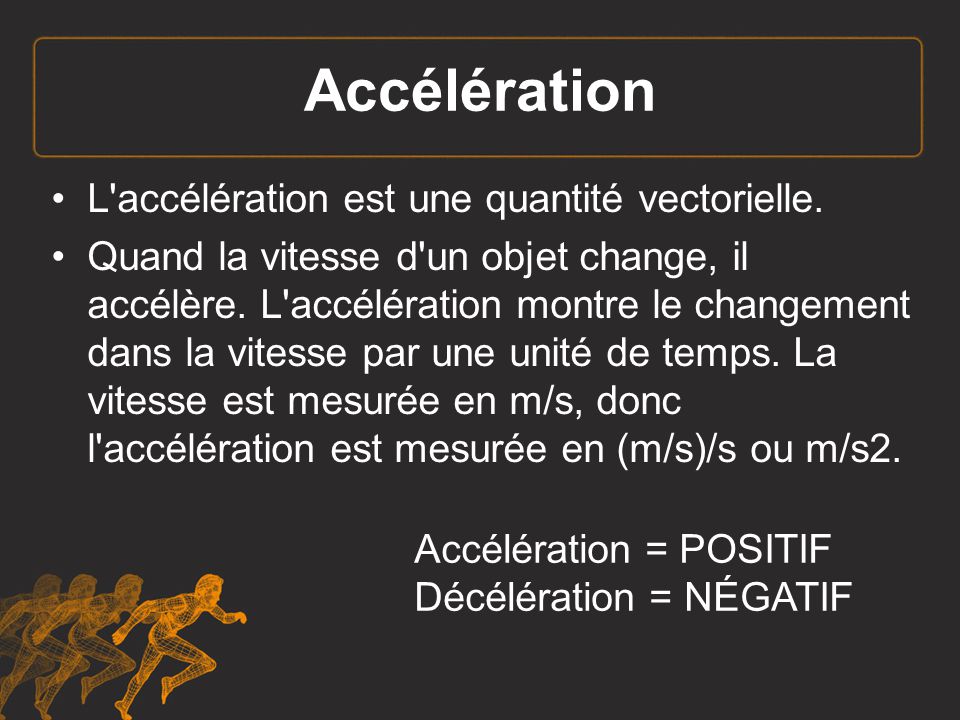 Accélération L accélération est une quantité vectorielle.