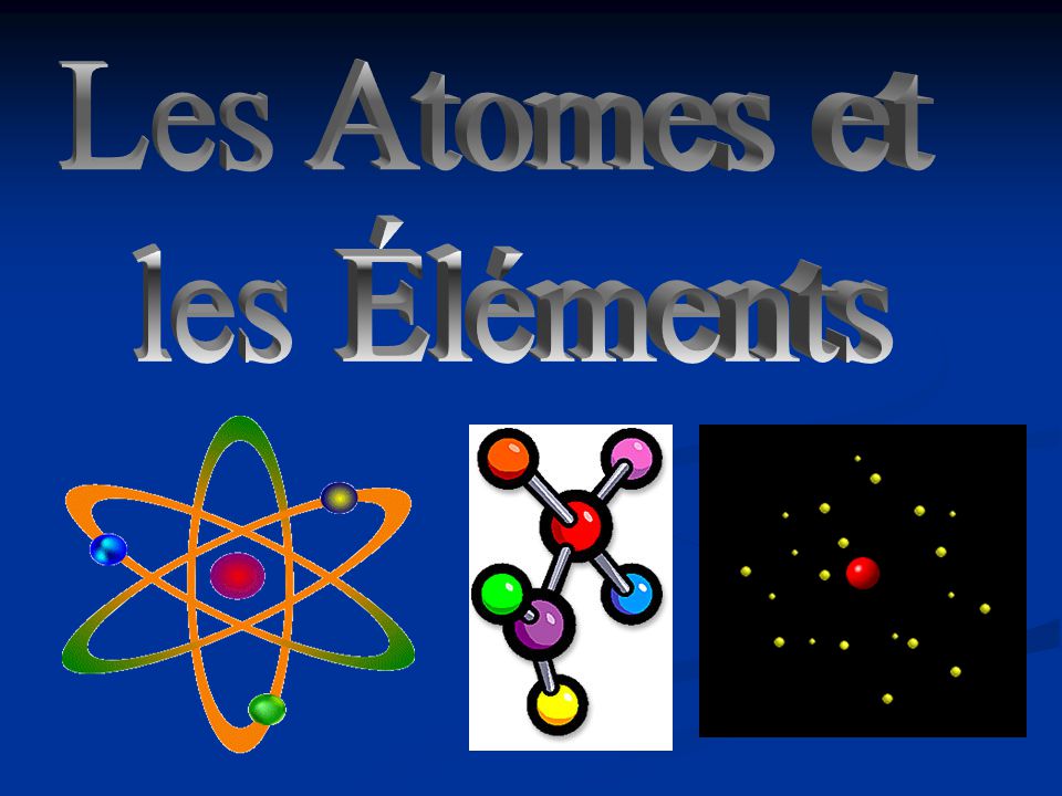 Les Atomes et les Éléments