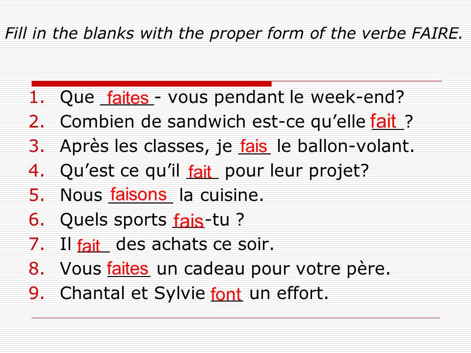 Fill in the blanks with the proper form of the verbe FAIRE.