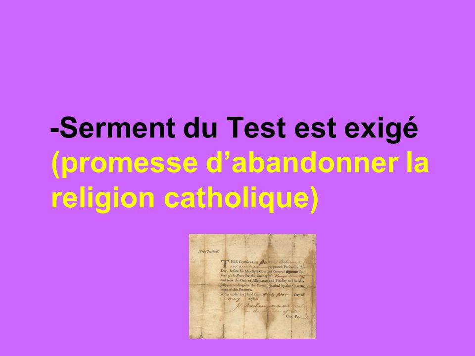 -Serment du Test est exigé (promesse d’abandonner la religion catholique)