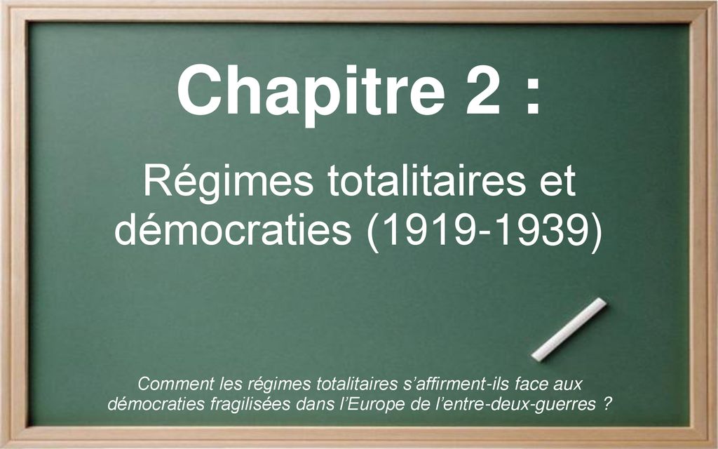 Chapitre 2 : Régimes Totalitaires Et Démocraties ( ) - Ppt Télécharger