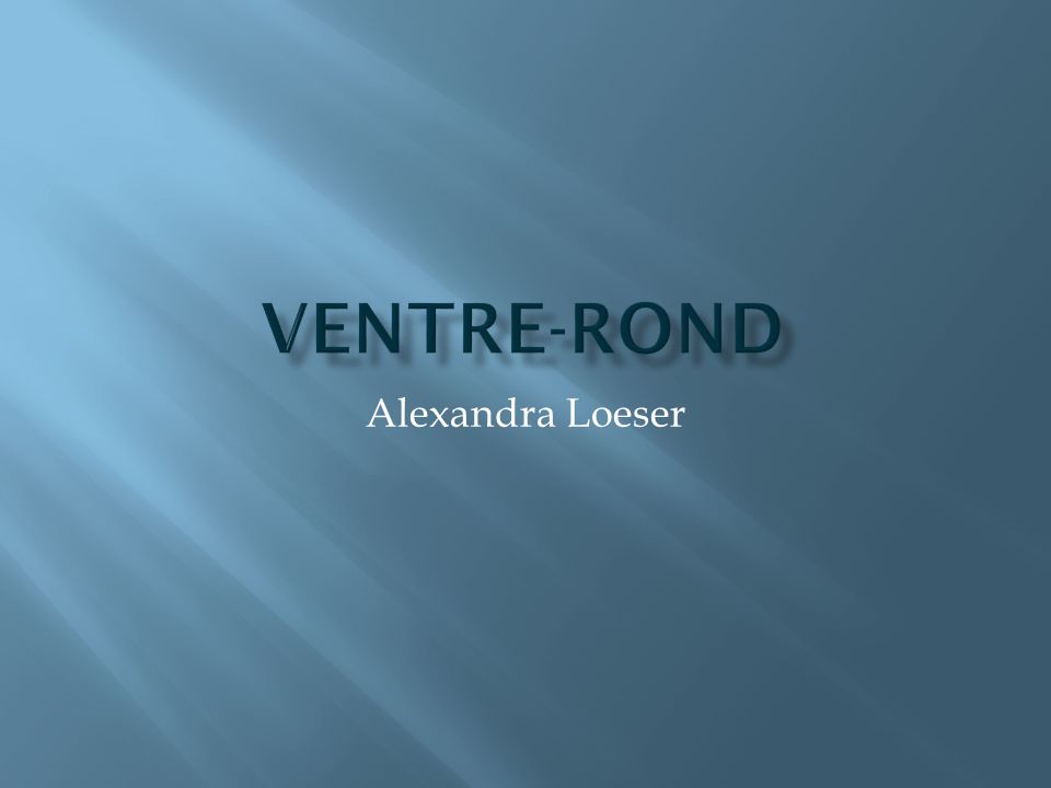 Ventre-Rond Alexandra Loeser