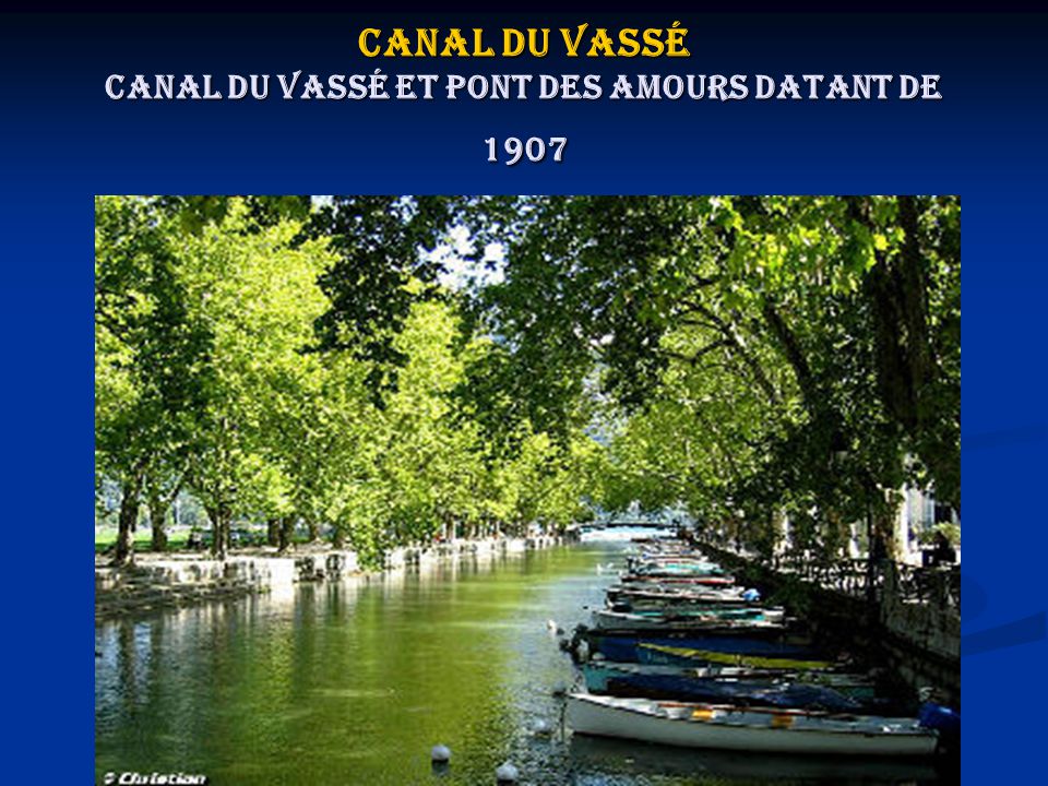 Canal du Vassé Canal du Vassé et pont des Amours datant de 1907