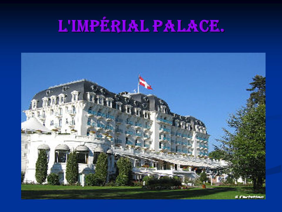 L Impérial Palace.