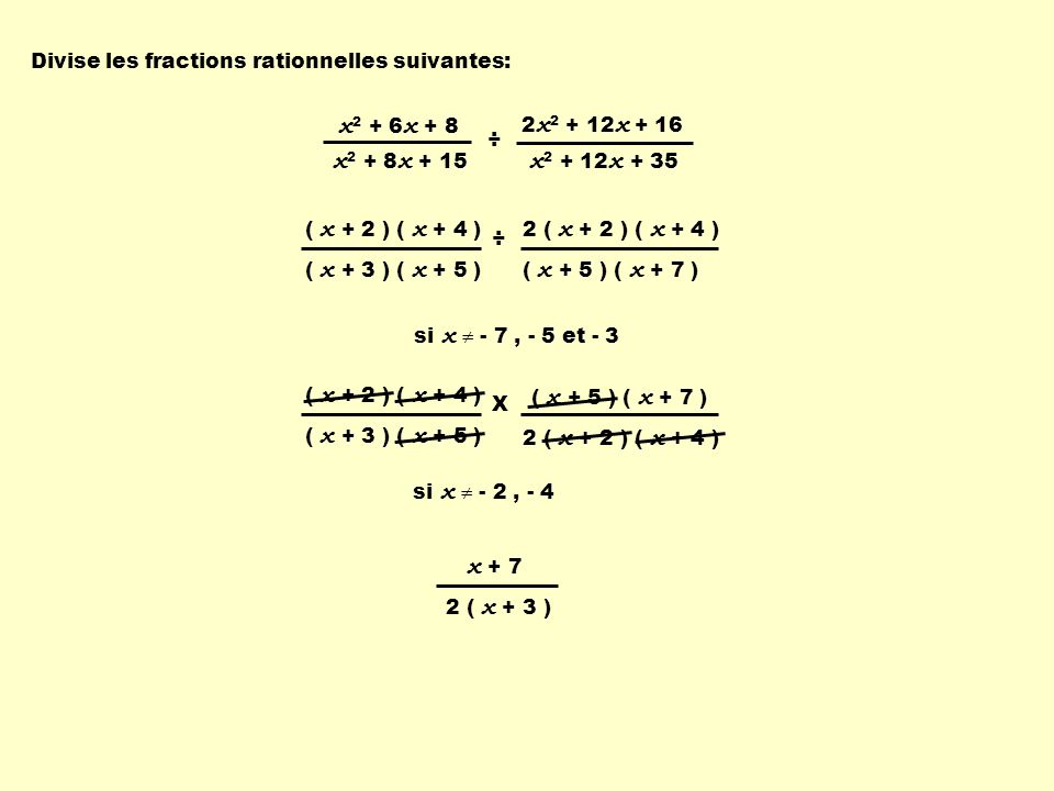 Divise les fractions rationnelles suivantes: