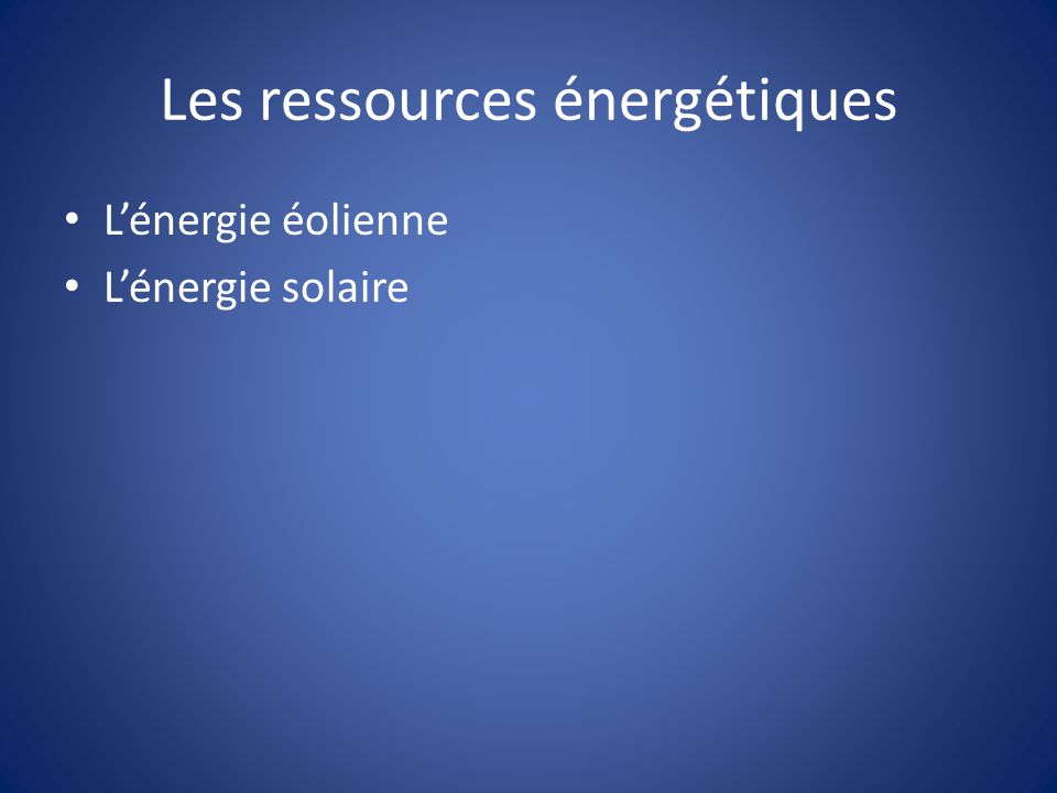 Les ressources énergétiques